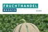 Diese Woche im Fruchthandel Magazin:Das European Convenience Forum, die DFHV / Freshfel-Jahrestagung, Melonen aus Murcia und der Markt in Flandern