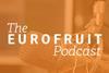 Eurofruit Podcast