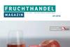 Diese Woche im Fruchthandel Magazin: Exoten und Spezialitäten und Äpfel aus Südtirol