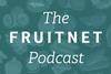 Fruitnet Podcast
