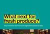 trend-report-2023-what-next-for-fresh-produce_seite_01_fancybox.jpg