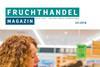 Diese Woche im Fruchthandel Magazin: Die Düsseldorfer Runde, Avocados, Steinobst aus Spanien und Sommerobst aus Frankreich